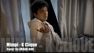 Mimpi - K-Clique (Rock Version) Cover by Imran Aidi