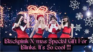 Blackpink's X-mas Special Gift For Blinks. It’s So cool !!!