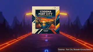 Codema - Port City (Keisuke Kimura Remix)