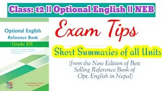 Class 12 Optional English || Exam Tips || Short Summaries of All Units  @royalzenith7269