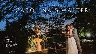 Trailer Boda Carolina & Walter - Hacienda Las Palmas