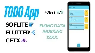TODO App with SQFLite & Getx | Data Indexing Issue Fixed Part 8/8 | Flutter Project