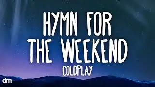 Coldplay - Hymn For The Weekend (Lyrics)
