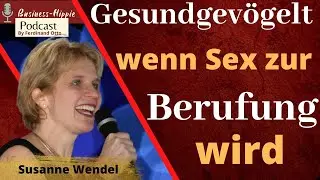 Gesundgevögelt, wenn Sex zur Berufung wird. Interview mit Susanne Wendel