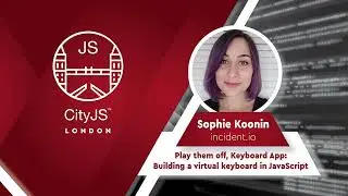 Play them off, Keyboard App: Building a virtual keyboard in JavaScript - Sophie Koonin