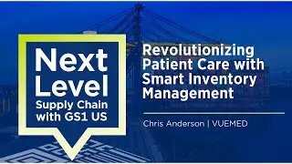 Revolutionizing Patient Care with Smart Inventory Management with Chris Anderson