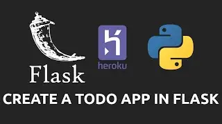Create A Todo Application Using Python and Flask | Updating and Deploying to Heroku | Final Part
