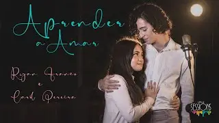 Aprender a Amar - Sandy & Junior - (Cover: Ryan Franco e Carol Pereira) - Lalu Sessions