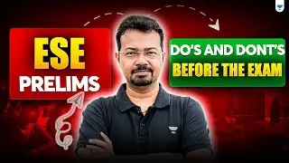 📚ESE Prelims | Dos and Donts Before the exam  | S K Mondal Sir!