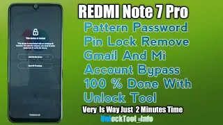 REDMI NOTE 7 PRO MI ACCOUNT AND FRP BYPASS 100% DONE WITH UNLOCK TOOL | UNLOCKTOOL INFO