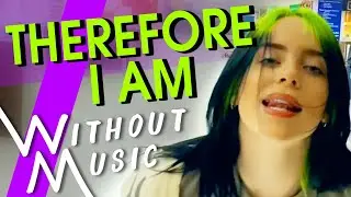 BILLIE EILISH - Therefore I Am (#WITHOUTMUSIC Parody)