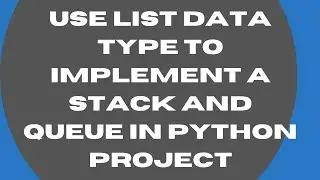 Use List Data Type to Implement a Stack and Queue in Python Project-29 || Python for Beginners