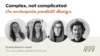 Complex, not complicated aka 'Enterprise UX'