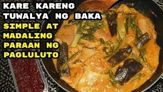 KARE KARENG TUWALYA NG BAKA | Simple at madaling paraan kung paano magluto ng kare kare | ULAM PINOY