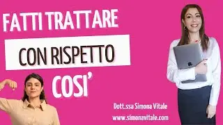 🔥IL SEGRETO NUMERO 1 PER FARSI TRATTARE CON RISPETTO