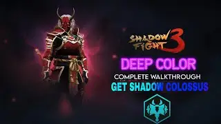 Shadow Fight 3 : Introductory WALKTHROUGH | Get Shadow Colossus Legendary Set / DEEP COLOR EVENT