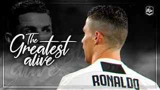 Cristiano Ronaldo 2019 ● The Greatest Alive | 4K