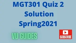 MGT301 Quiz2 Spring 2021Solution // VU Guides