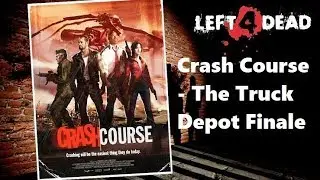 Left 4 Dead - Crash Course - The Truck Depot Finale[No Commentary]