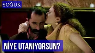 Niye Utanıyorsun? | Soğuk