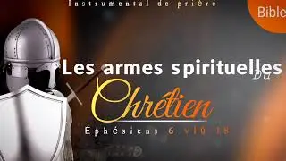 Les armes spirituelles du chrétien ( instrumental de prière).