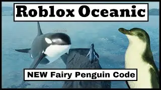 Roblox Oceanic Update - NEW Fairy Penguin - Code 