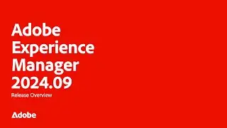 Adobe Experience Manager (AEM) | Release 2024.09
