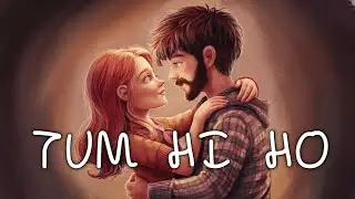 Arijit Singh - Tum hi Ho [Lofi Version]