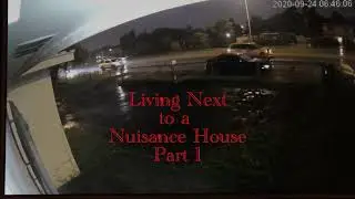Living Next to a Nuisance House, Part 1