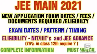 Jee main 2021 / New application form date, fee, documents / Exam date ,fee, pattern, Eligibility 75%