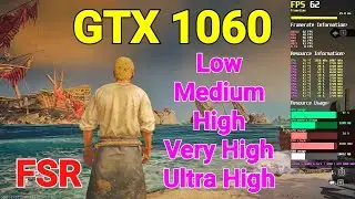 Skull and Bones | GTX 1060 | Low/Medium/High/Very High/Ultra High | Performance Test