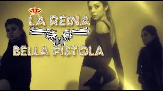THE QUEEN 👑 Bella Pistola (Official Music Video)