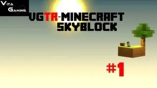 VGTR-Minecraft Skyblock |Bölüm 1| : İlk Giriş