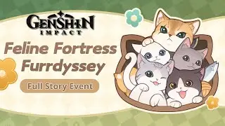 Genshin Impact [Feline Fortress Furrdyssey] -Full Story Event Game-play-