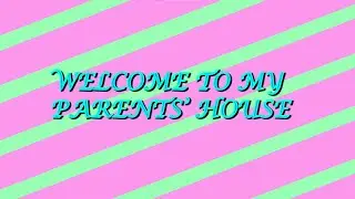 Welcome To My Parents' House (Fan Music Video)