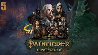 Let's Play Pathfinder Kingmaker - Part 5