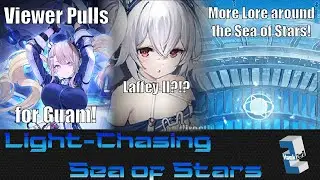 Guam, Viewer Pulls, and Laffey II? Light-chasing Sea of Stars | Azur Lane