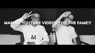 MAKING YOUTUBE VIDEOS FOR THE FAME