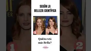 Según la Belleza Cientifica, ¿quien está más Bella? #bellezacientifica