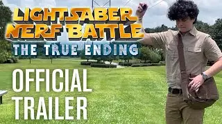 Light Saber Nerf Battle: The True Ending | Official Trailer [HD]