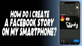How do I create a Facebook story on my smartphone?