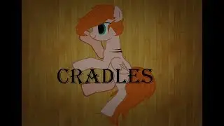 Пони клип ~Cradles~ РПФ