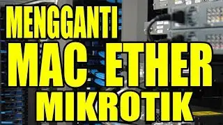 Mengganti MAC Ether Mikrotik