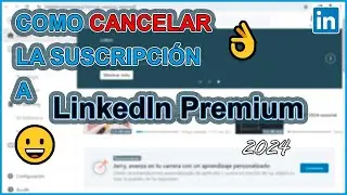 👌 COMO CANCELAR LA SUSCRIPCIÓN ❌ A LinkedIn Premium 👨‍🎓 👩‍🎓