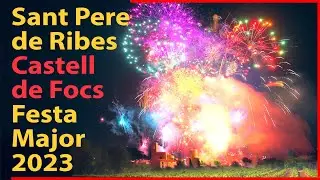 4K + Drone Castell de Focs Festa Major Sant Pere de Ribes 2023