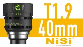 The New NiSi Athena Prime 40mm T1.9 Cinema Lens