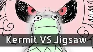 Kermit VS Jigsaw