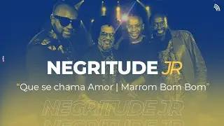 Negritude Junior | Que Se Chama Amor - Marrom Bombom (ONErpm Estúdio)