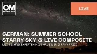 German | Summer School: Lerne die Features Starry Sky & Live Composite kennen