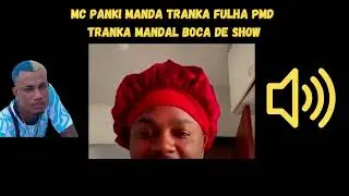 MC PANKI MANDA TRANKA FULHA PMD  TRANKA MANDAL BOCA DE SHOW